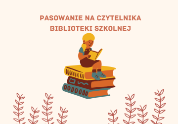 Pasowanie na czytelnika biblioteki szkolnej