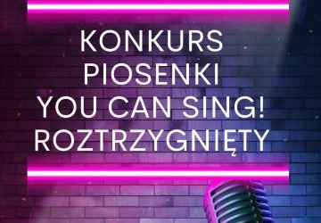 Konkurs piosenki „You Can Sing” – muzyczne emocje
