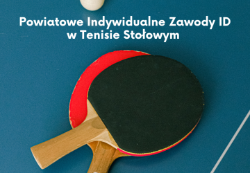 Powiatowe Indywidualne Zawody ID w Tenisie Stołowym chłopców
