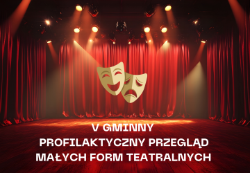 V Gminny Profilaktyczny Przegląd Małych Form Teatralnych