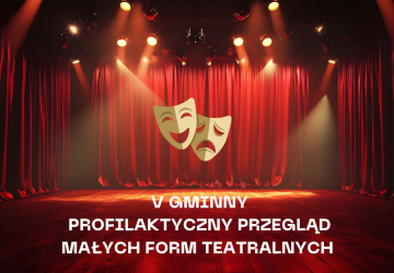 V Gminny Profilaktyczny Przegląd Małych Form Teatralnych