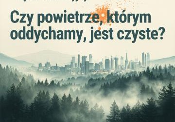 „Czy powietrze, którym oddychamy, jest czyste?”- podsumowanie projektu edukacyjnego